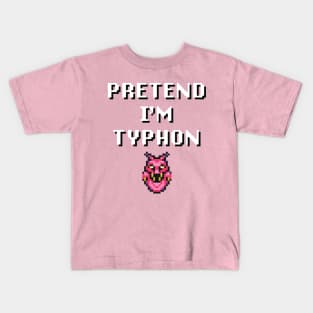 Pretend I'm Typhon Kids T-Shirt